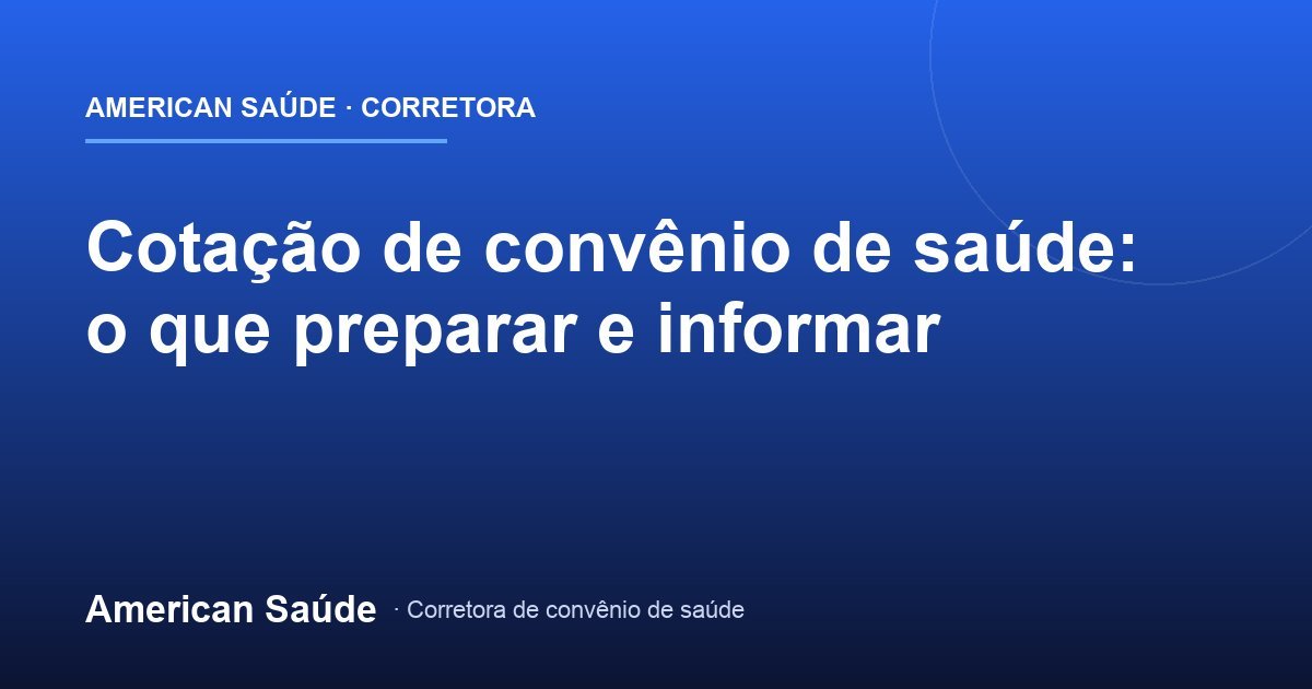 Cotação de Convênio: O Que Informar e Preparar