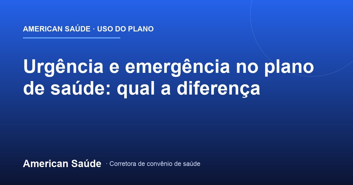 Urgência e Emergência no Convênio: Diferença